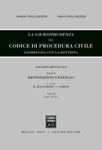 La giurisprudenza sul codice di procedura civile. Coordinata con la dottrina. Aggiornamento 2013. Vol. 1/2: Disposizioni generali (Artt. 75-111)