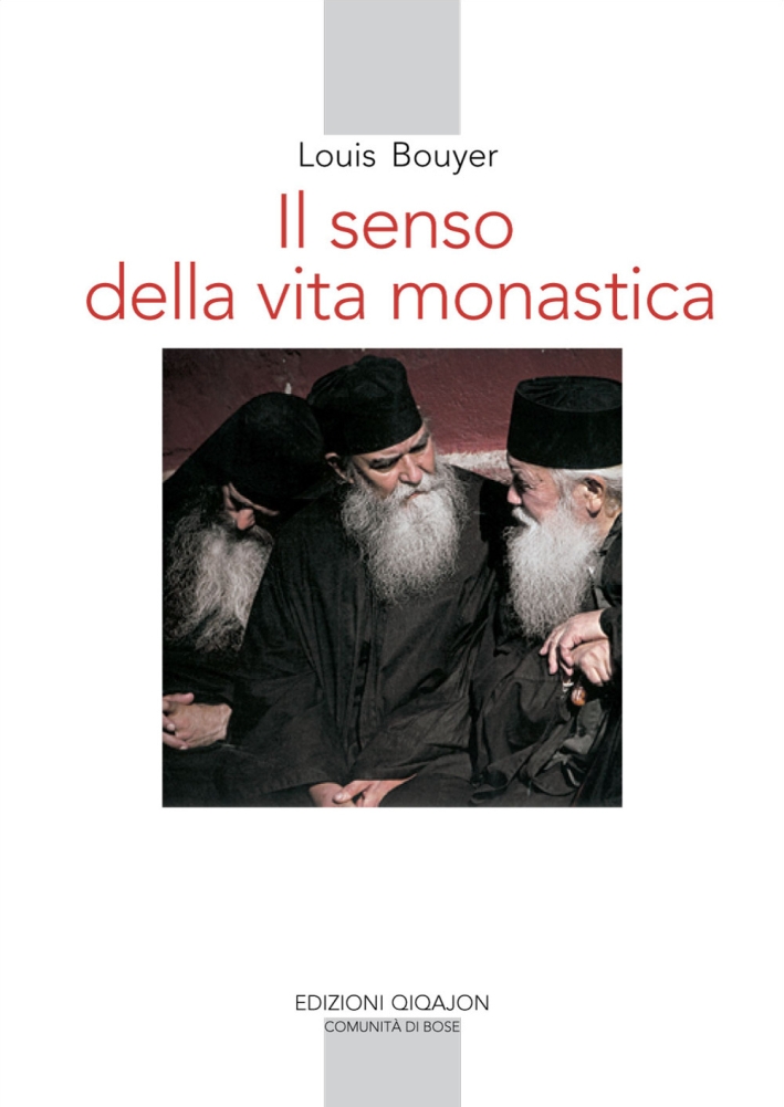 Il senso della vita monastica Il senso della vita monastica