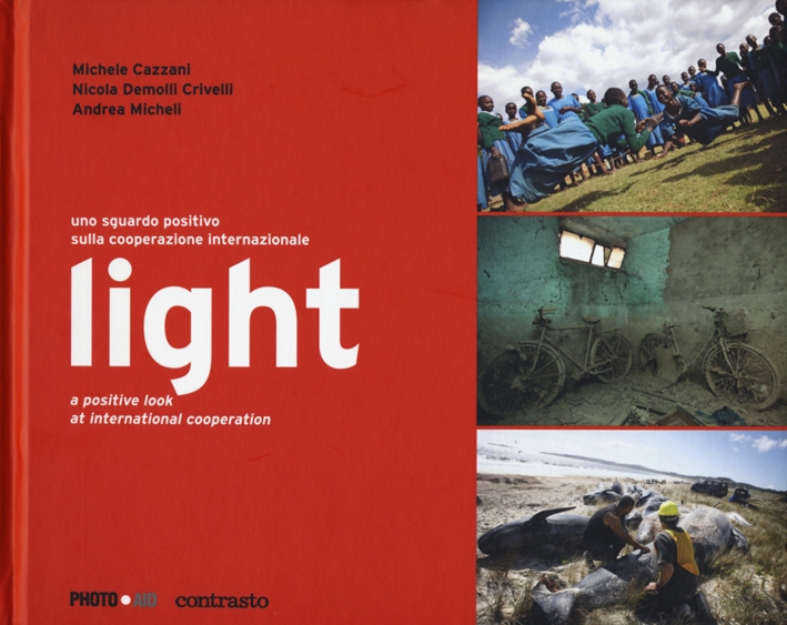 Light. Uno sguardo positivo sulla cooperazione internazionale. Ediz. italiana e inglese Light. Uno sguardo positivo sulla cooperazione internazionale. Ediz. italiana e inglese