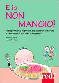 E io non mangio! E io non mangio!