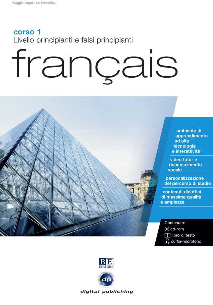 Français. Livello Principianti e Falsi Principianti. Corso 1. CD Audio e CD-ROM Français. Livello Principianti e Falsi Principianti. Corso 1. CD Audio e CD-ROM