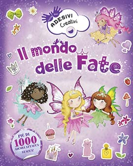 Il mondo delle fate. Adesivi creativi. Ediz. illustrata Il mondo delle fate. Adesivi creativi. Ediz. illustrata