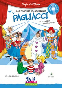 Pagliacci di Ruggero Leoncavallo. Con CD Audio Pagliacci di Ruggero Leoncavallo. Con CD Audio
