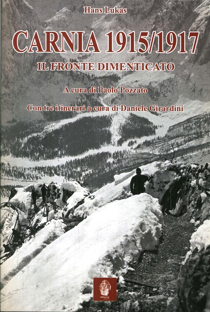 Carnia 1915-1917. Il fronte dimenticato Carnia 1915-1917. Il fronte dimenticato