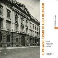Il palazzo Comit di Luca Beltrami. Ediz. illustrata Il palazzo Comit di Luca Beltrami. Ediz. illustrata