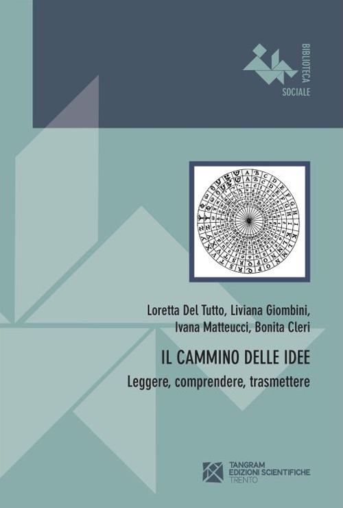 Il cammino delle idee. Leggere, comprendere, trasmettere Il cammino delle idee. Leggere, comprendere, trasmettere