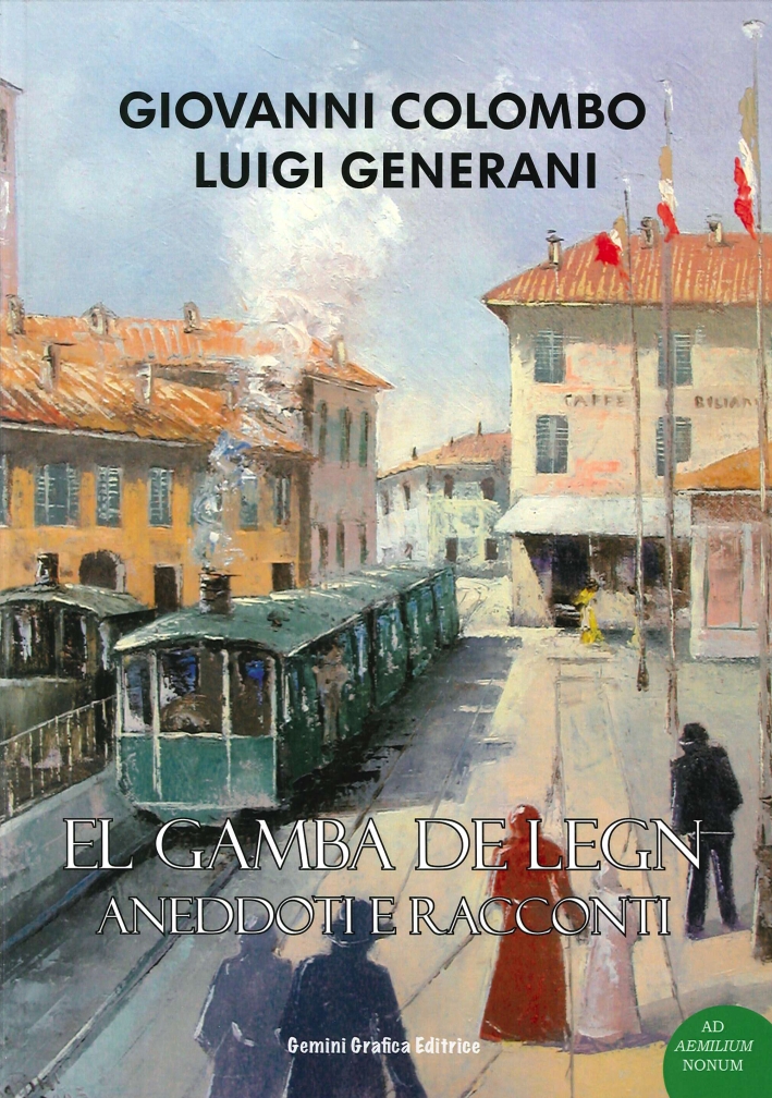 Gamba De Legn. Aneddoti e Racconti (El) Gamba De Legn. Aneddoti e Racconti (El)
