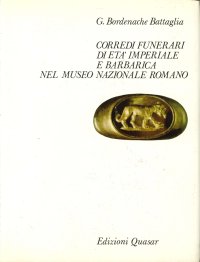Corredi Funerari di Età Imperiale e Barbarica nel Museo Nazionale Romano