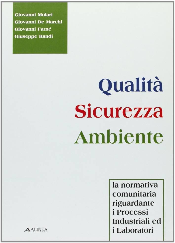 Qualità, sicurezza, ambiente. La normativa comunitaria riguardante i processi industriali ed i laboratori