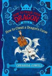 How to Train Your Dragon Book 4: How to Cheat a Dragon's Cur
