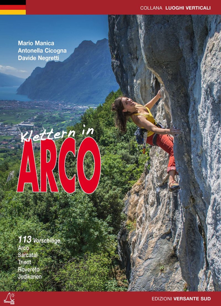 Falesie di Arco. 113 proposte. Arco, Valle del Sacra, Valle dei Laghi, Trento, Rovereto, Valli Giudicarie, Val di Non