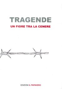 Tragende. Un Fiore tra la Cenere