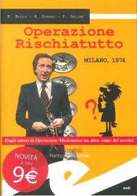 Operazione rischiatutto. Milano 1974
