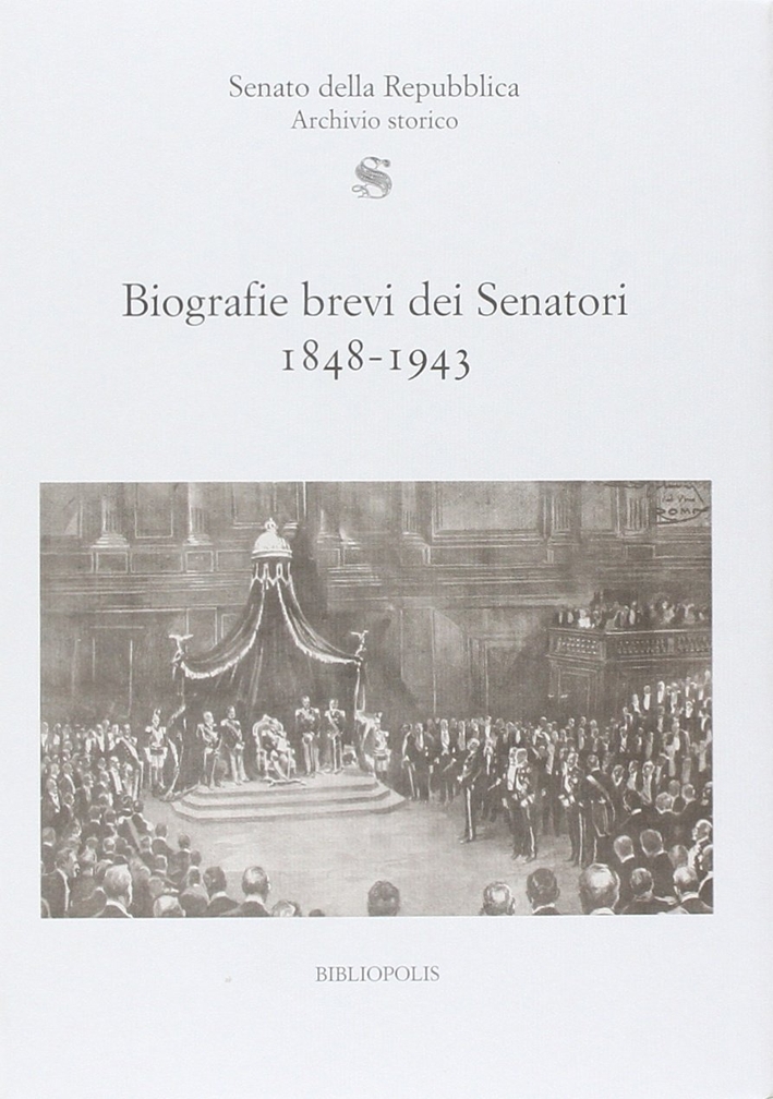 Biografie brevi dei senatori 1848-1943 Biografie brevi dei senatori 1848-1943