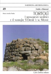 Tortolì. I Monumenti Neolitici e il Nuraghe S'Ortali è Su Monte
