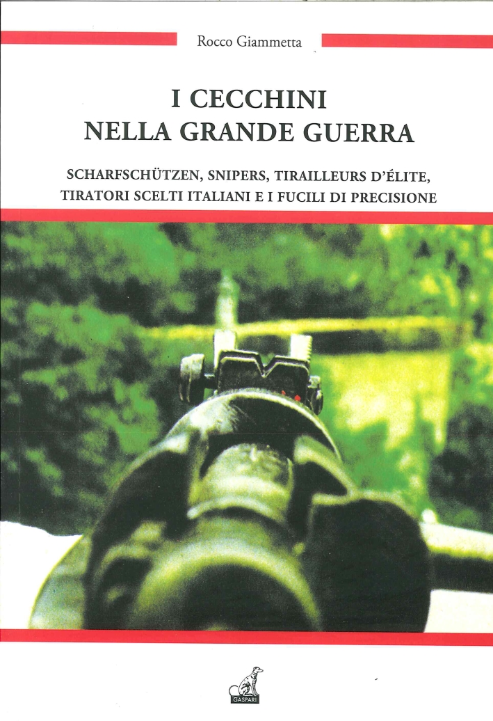 I Cecchini nella Guerra Mondiale. Scharfschützen, Snipers, Tirailleurs d'Élite, Tiratori Scelti e i Loro Fucili di Precisione I Cecchini nella Guerra Mondiale. Scharfschützen, Snipers, Tirailleurs d'Élite, Tiratori Scelti e i Loro Fucili di Precisione