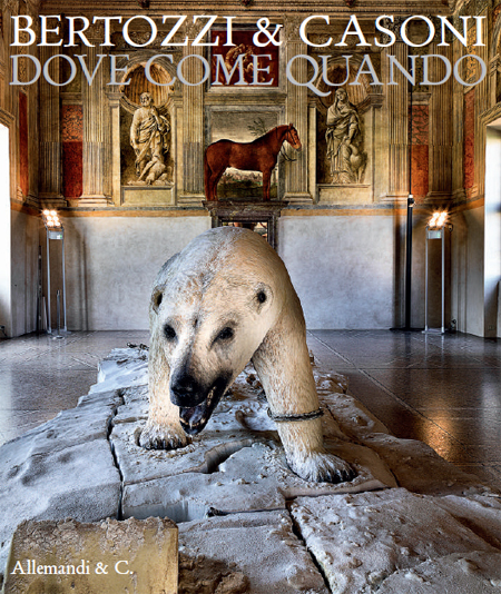 Bertozzi & Casoni. Dove Come Quando Bertozzi & Casoni. Dove Come Quando