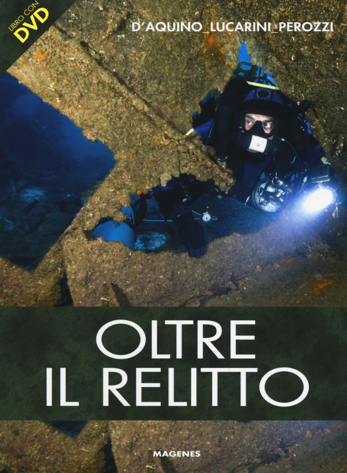 Oltre il relitto. Ediz. illustrata. Con DVD Oltre il relitto. Ediz. illustrata. Con DVD