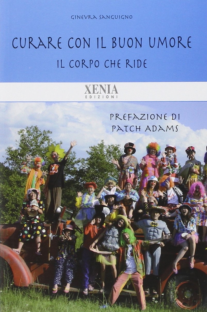 Il corpo che ride. Curare con il buon umore Il corpo che ride. Curare con il buon umore