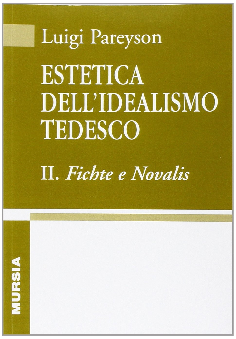 Estetica dell'idealismo tedesco. Vol. 2: Fichte e Novalis Estetica dell'idealismo tedesco. Vol. 2: Fichte e Novalis