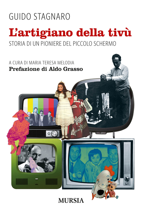 L'artigiano della tivù. Storia di un pioniere del piccolo schermo L'artigiano della tivù. Storia di un pioniere del piccolo schermo