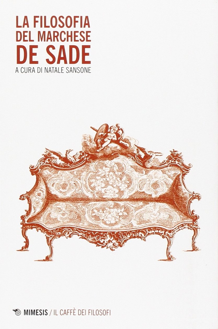 La filosofia del marchese De Sade La filosofia del marchese De Sade