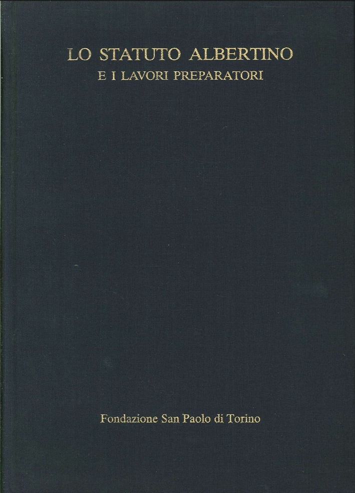 Lo Statuto Albertino e i Lavori Preparatori. Lo Statuto Albertino e i Lavori Preparatori.