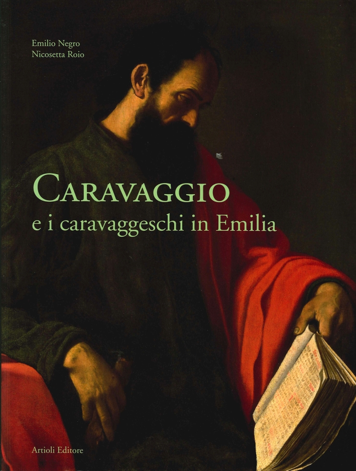 Caravaggio e i Caravaggeschi in Emilia Caravaggio e i Caravaggeschi in Emilia