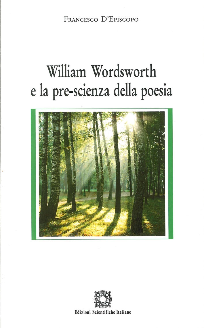 William Wordsworth e la pre-scienza della poesia William Wordsworth e la pre-scienza della poesia