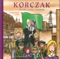 Korczak. Perché vivano i bambini