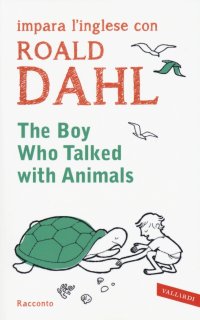 The boy who talked with animals. Impara l'inglese con Roald Dahl