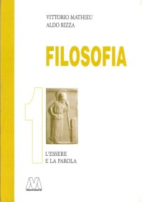 Filosofia. Vol. 1: l'Essere e la Parola