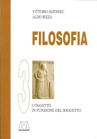 Filosofia. Vol. 3: l'Oggetto in Funzione del Soggetto