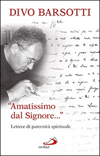 «Amatissimo dal signore...». Lettere di paternità spirituale «Amatissimo dal signore...». Lettere di paternità spirituale