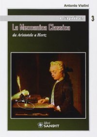 La Meccanica Classica Da Aristotele a Hertz