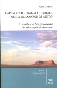 L'approccio transculturale nella relazione di aiuto. Il contributo di Georges Devereux tra psicoterapia ed educazione