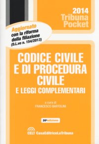 Codice Civile e di Procedura Civile e Leggi Complementari