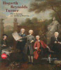 Hogarth, Reynolds, Turner. English Painting Towards Modernity