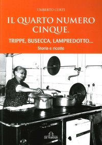 Il quarto numero cinque. Trippe, busecca, lampredotto...Storia e ricette
