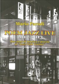 Poem Jazz Live, 2012-2013. Due Anni di Musica e Poesia al "Jazz Club Torino"