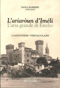 L'ariaròun d'Iméli. L'aria grande di Emilio. Canzoniere Vernacolare