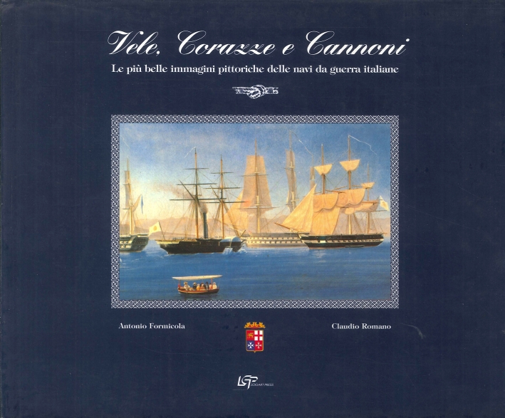 Vele, Corazze e Cannoni. Le più Belle Immagini delle Navi Da Guerra Italiane