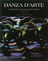 Danza d'Arte. Divagazioni sulle Arti a Passo di Danza