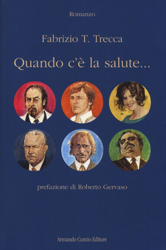 Quando c'è la salute... Quando c'è la salute...