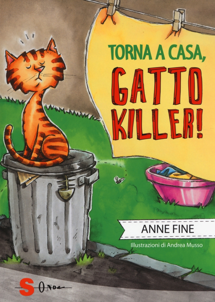Torna a casa, gatto killer! Torna a casa, gatto killer!