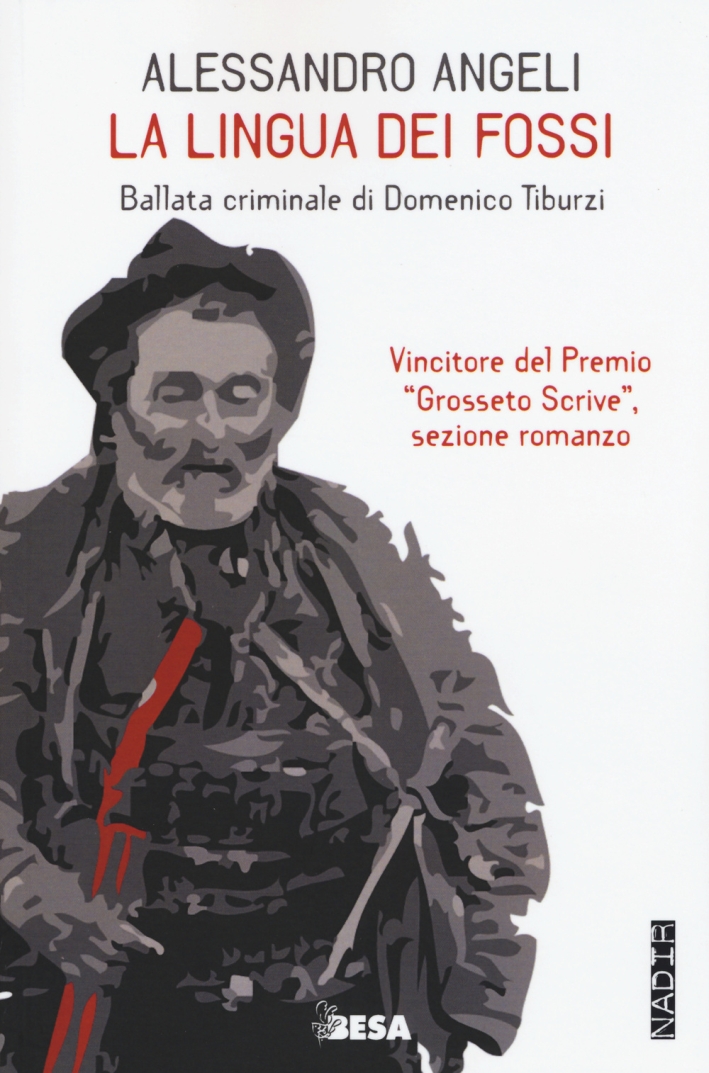 La lingua dei fossi. Ballata criminale di Domenico Tiburzi La lingua dei fossi. Ballata criminale di Domenico Tiburzi