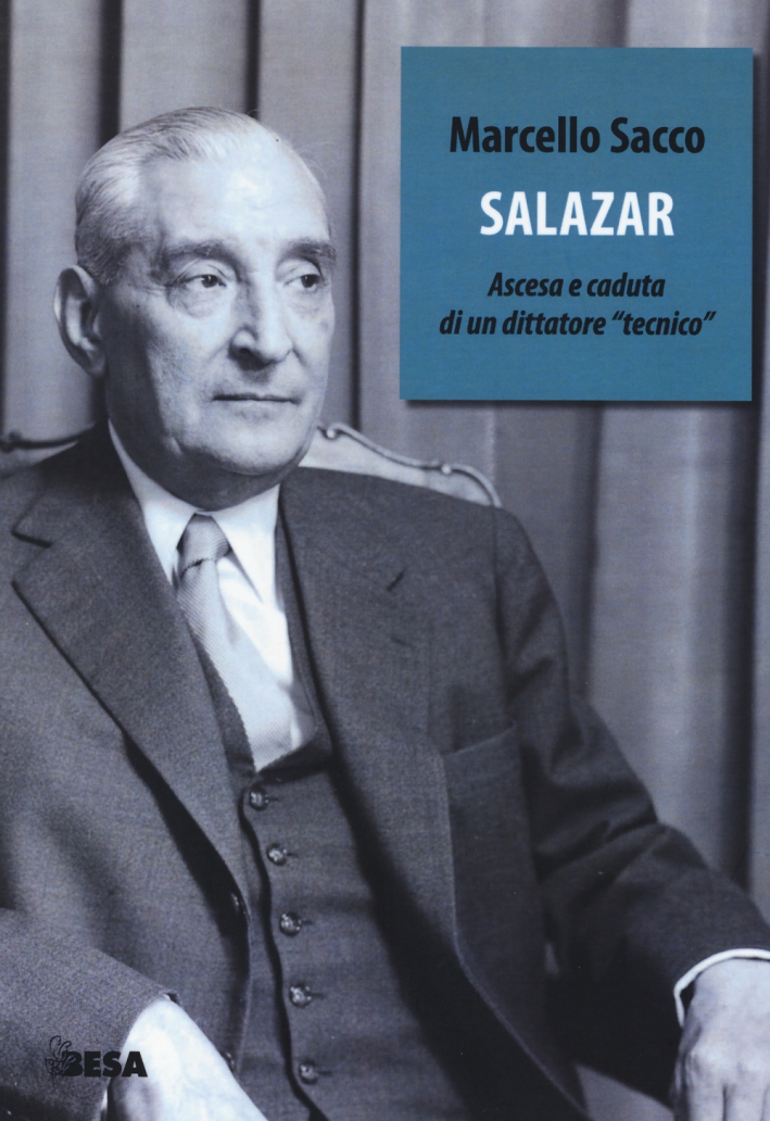 Salazar. Ascesa e caduta di un dittatore Salazar. Ascesa e caduta di un dittatore