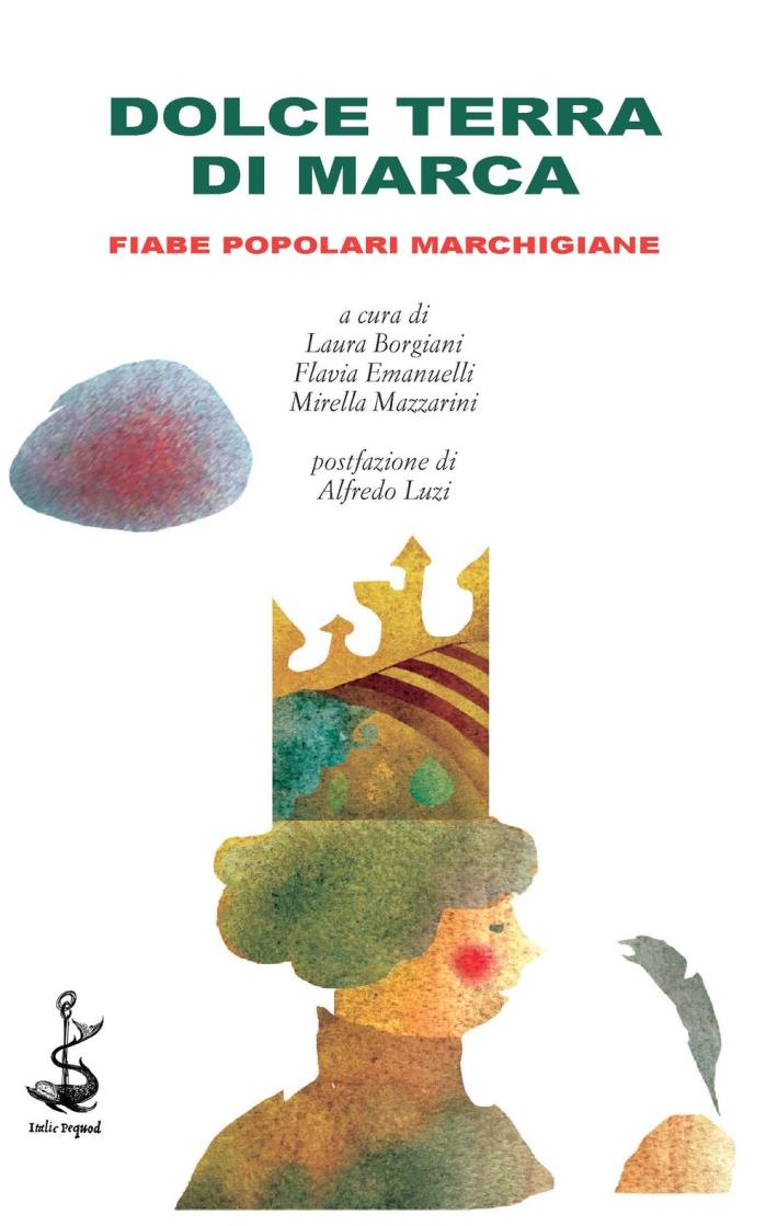 Dolce terra di Marca. Fiabe popolari marchigiane Dolce terra di Marca. Fiabe popolari marchigiane