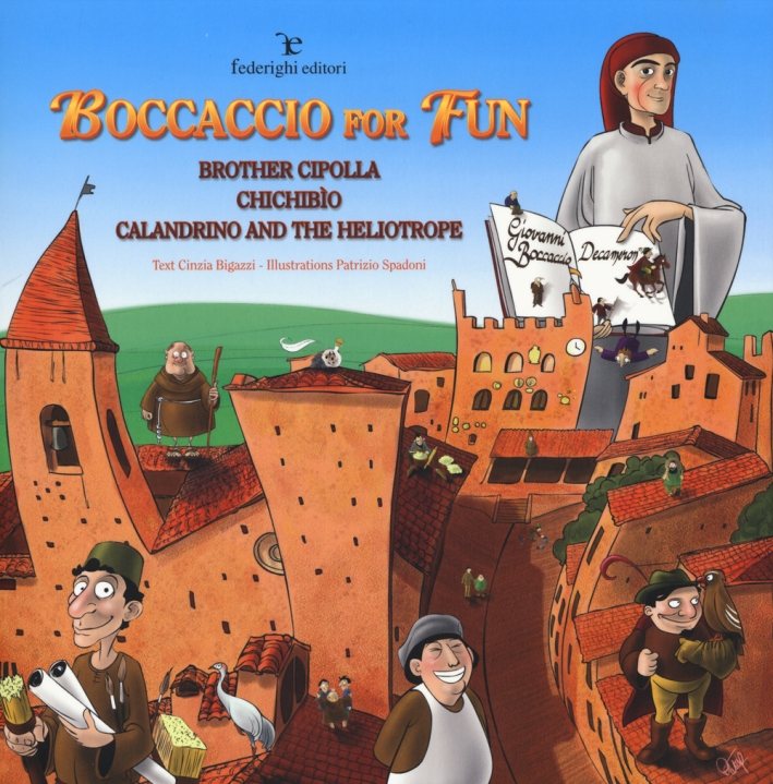 Boccaccio for fun. Brother cipolla. Chichibio. Calandrino and the heliotrope Boccaccio for fun. Brother cipolla. Chichibio. Calandrino and the heliotrope