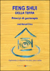 Feng Shui della terra. Principi di geoterapia Feng Shui della terra. Principi di geoterapia